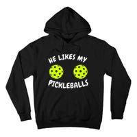 He Likes My Pickleballs Couple Pickleball Matching Tall Hoodie