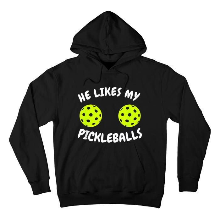 He Likes My Pickleballs Couple Pickleball Matching Tall Hoodie