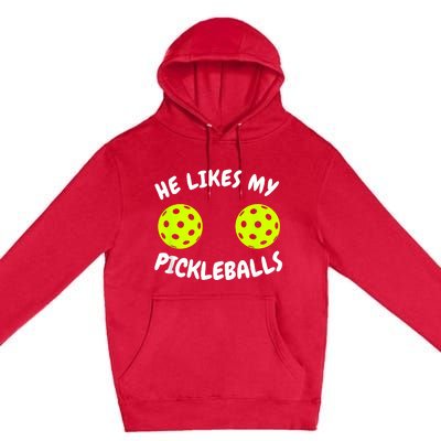 He Likes My Pickleballs Couple Pickleball Matching Premium Pullover Hoodie