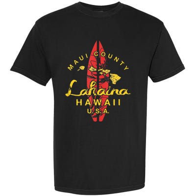 Hawaii Lahaina Maui Vintage Hawaiian Islands Surf Garment-Dyed Heavyweight T-Shirt