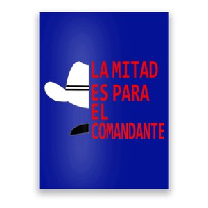 Honduras La Mitad Es Para El Comandante Poster