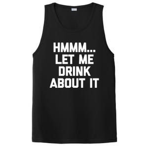 Hmmm Let Me About It Gift Funny Saying Ing Gift PosiCharge Competitor Tank