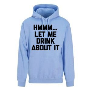 Hmmm Let Me About It Gift Funny Saying Ing Gift Unisex Surf Hoodie