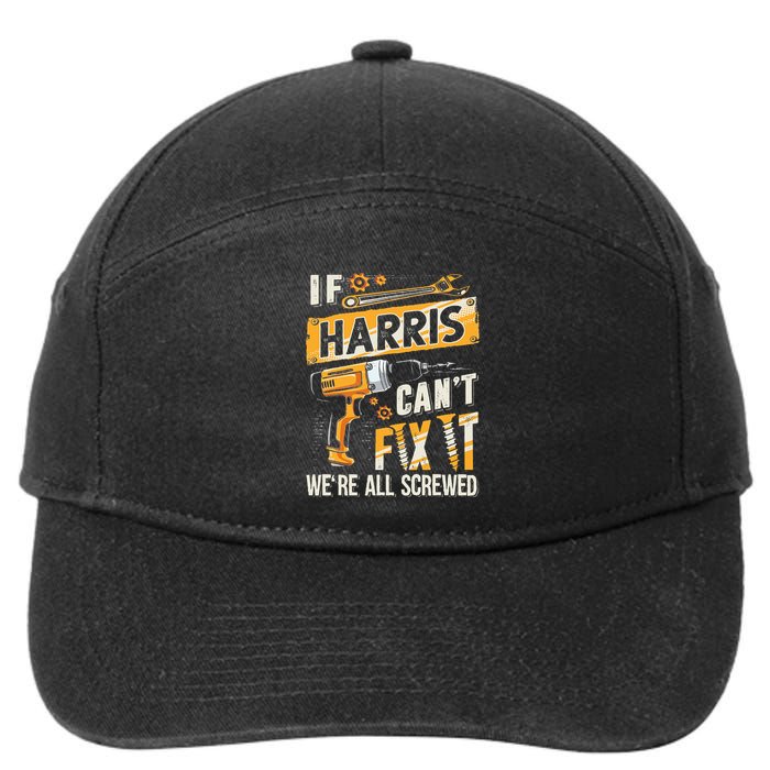 Harris Last Name If Harris CanT Fix It 7-Panel Snapback Hat
