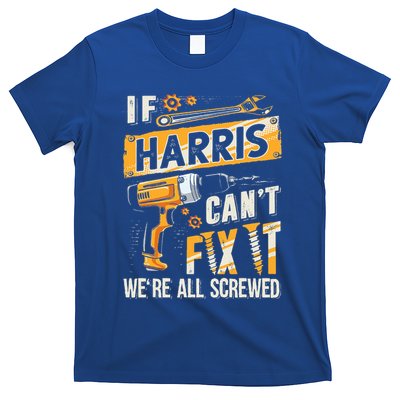 Harris Last Name If Harris CanT Fix It T-Shirt