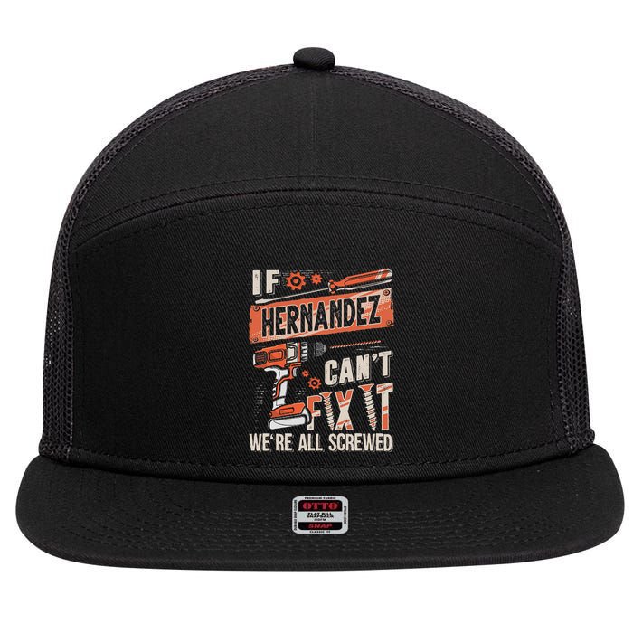 Hernandez Last Name If Hernandez CanT Fix It 7 Panel Mesh Trucker Snapback Hat