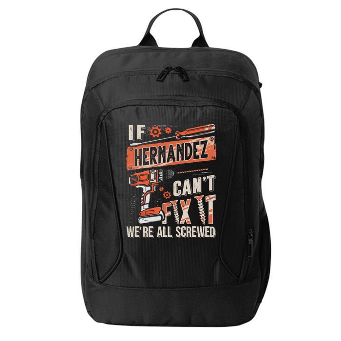 Hernandez Last Name If Hernandez CanT Fix It City Backpack