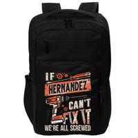 Hernandez Last Name If Hernandez CanT Fix It Impact Tech Backpack