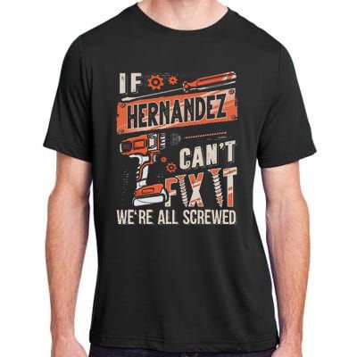 Hernandez Last Name If Hernandez CanT Fix It Adult ChromaSoft Performance T-Shirt