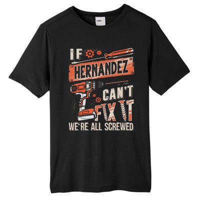 Hernandez Last Name If Hernandez CanT Fix It Tall Fusion ChromaSoft Performance T-Shirt