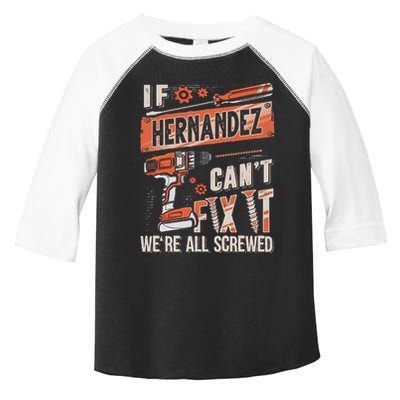 Hernandez Last Name If Hernandez CanT Fix It Toddler Fine Jersey T-Shirt