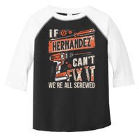 Hernandez Last Name If Hernandez CanT Fix It Toddler Fine Jersey T-Shirt