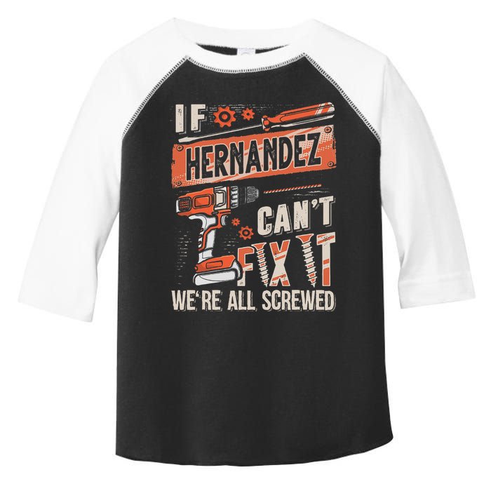 Hernandez Last Name If Hernandez CanT Fix It Toddler Fine Jersey T-Shirt