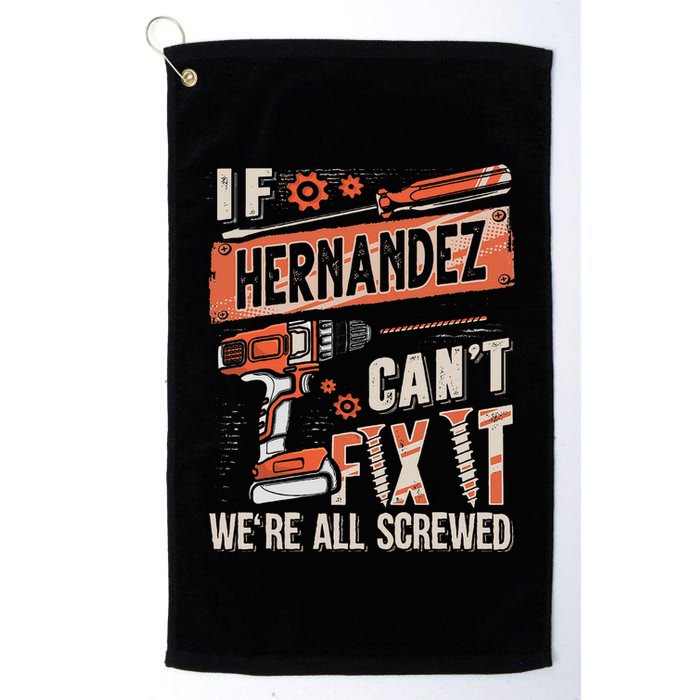 Hernandez Last Name If Hernandez CanT Fix It Golf Towel