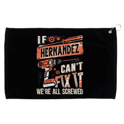 Hernandez Last Name If Hernandez CanT Fix It Grommeted Golf Towel