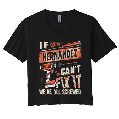 Hernandez Last Name If Hernandez CanT Fix It Crop Top