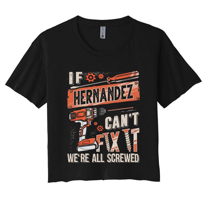 Hernandez Last Name If Hernandez CanT Fix It Crop Top