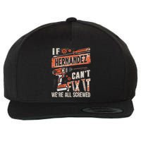Hernandez Last Name If Hernandez CanT Fix It Wool Snapback Cap