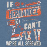 Hernandez Last Name If Hernandez CanT Fix It Garment-Dyed Sweatshirt