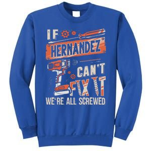 Hernandez Last Name If Hernandez CanT Fix It Sweatshirt