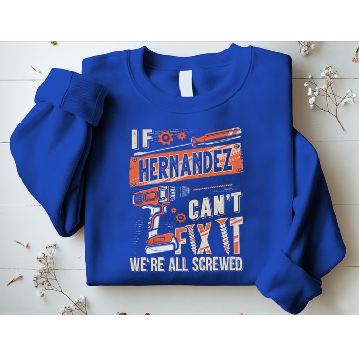Hernandez Last Name If Hernandez CanT Fix It Sweatshirt