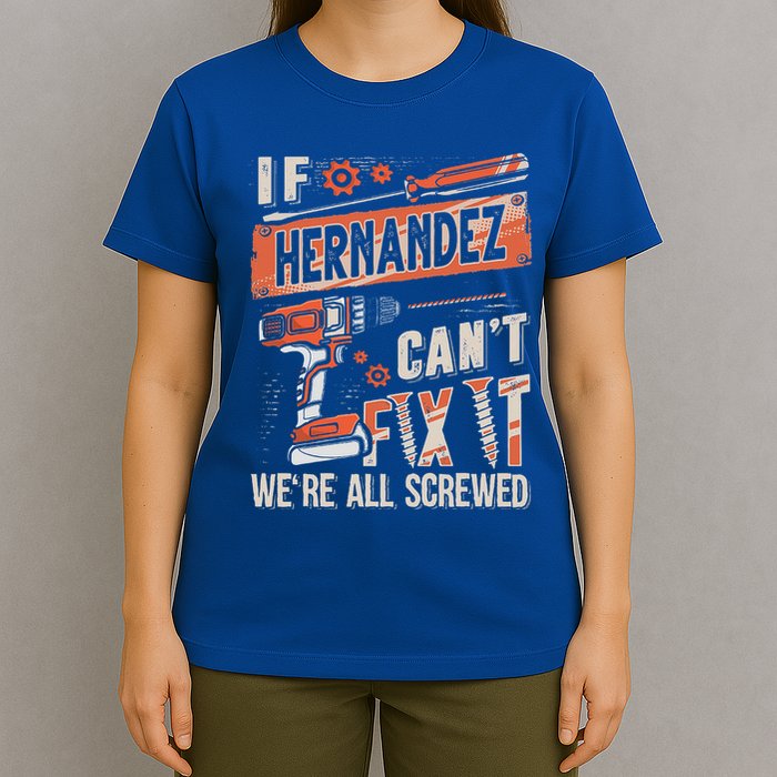 Hernandez Last Name If Hernandez CanT Fix It T-Shirt