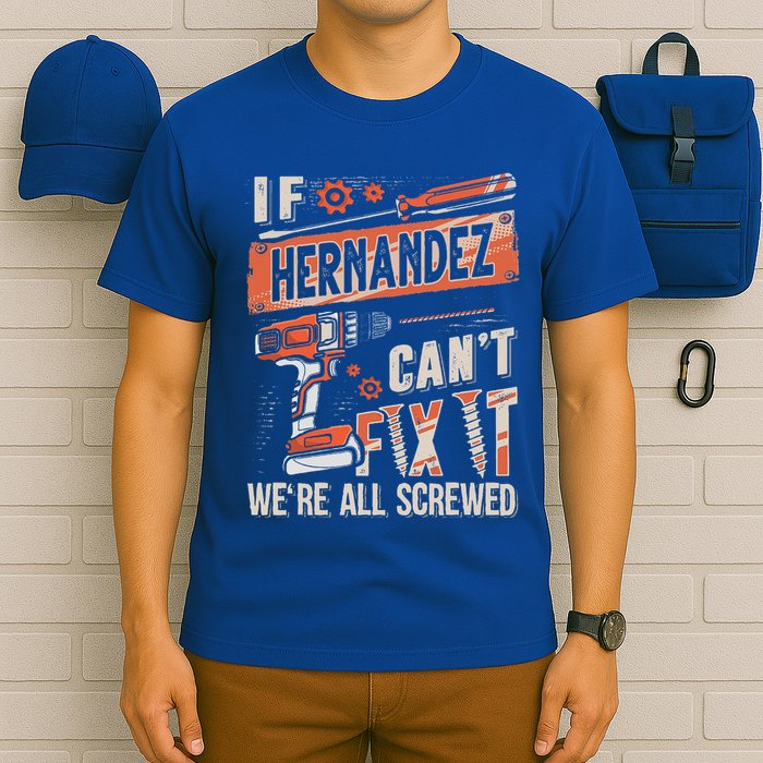 Hernandez Last Name If Hernandez CanT Fix It T-Shirt