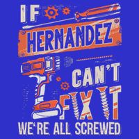 Hernandez Last Name If Hernandez CanT Fix It T-Shirt
