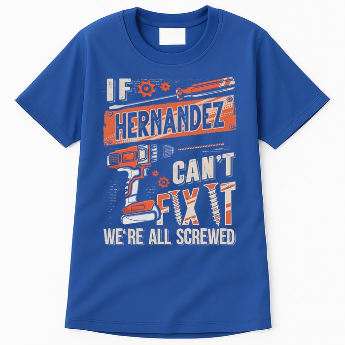Hernandez Last Name If Hernandez CanT Fix It Tall T-Shirt