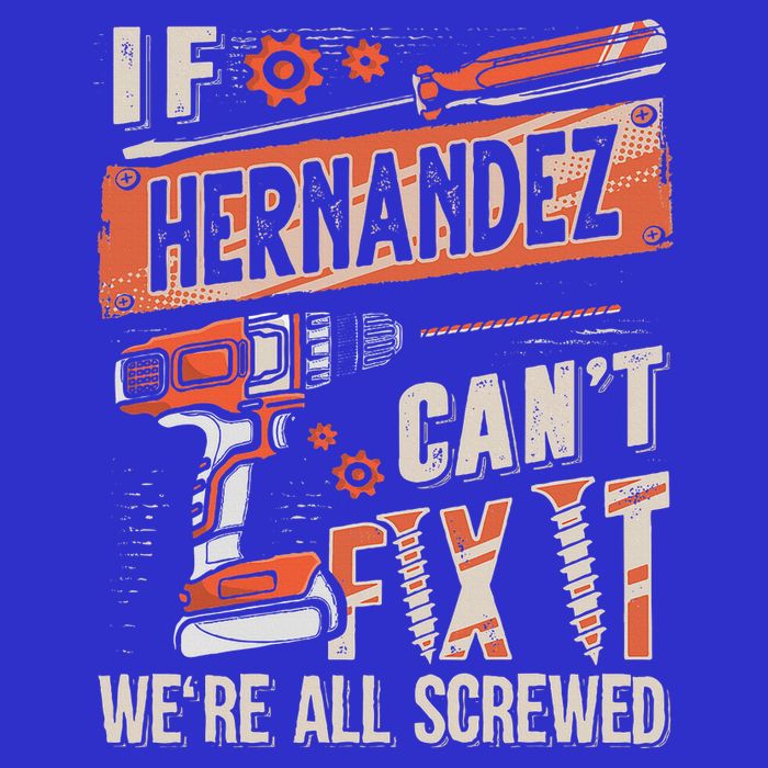 Hernandez Last Name If Hernandez CanT Fix It Tall T-Shirt