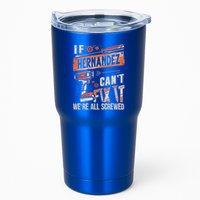 Hernandez Last Name If Hernandez CanT Fix It Tumbler