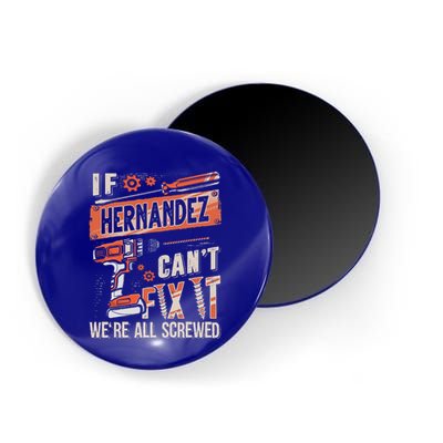 Hernandez Last Name If Hernandez CanT Fix It Magnet