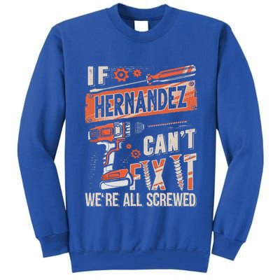 Hernandez Last Name If Hernandez CanT Fix It Tall Sweatshirt