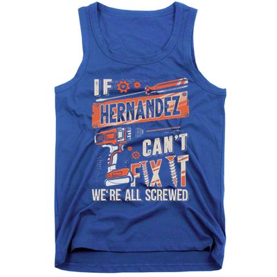 Hernandez Last Name If Hernandez CanT Fix It Tank Top