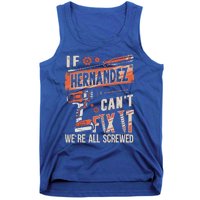 Hernandez Last Name If Hernandez CanT Fix It Tank Top