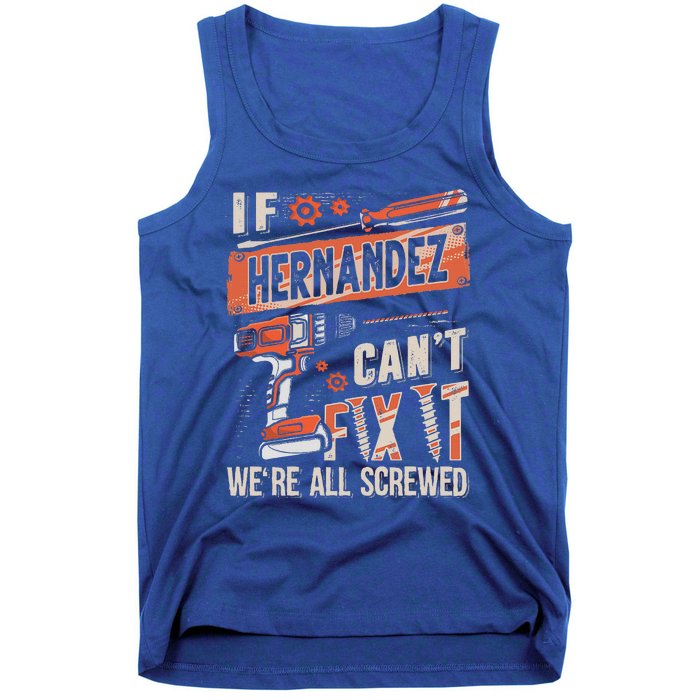 Hernandez Last Name If Hernandez CanT Fix It Tank Top