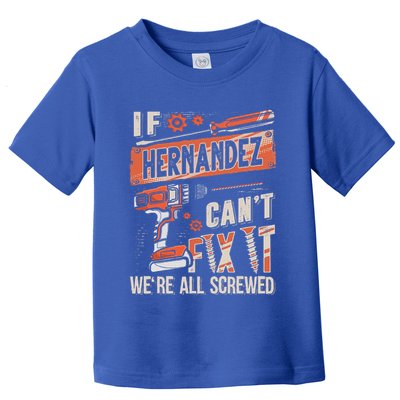 Hernandez Last Name If Hernandez CanT Fix It Toddler T-Shirt