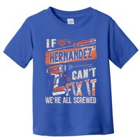 Hernandez Last Name If Hernandez CanT Fix It Toddler T-Shirt