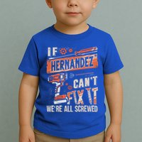 Hernandez Last Name If Hernandez CanT Fix It Toddler T-Shirt