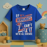 Hernandez Last Name If Hernandez CanT Fix It Toddler T-Shirt