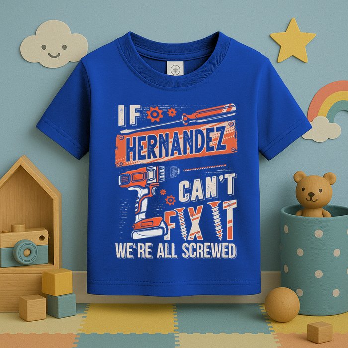 Hernandez Last Name If Hernandez CanT Fix It Toddler T-Shirt