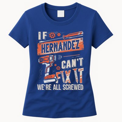 Hernandez Last Name If Hernandez CanT Fix It Womens T-Shirt