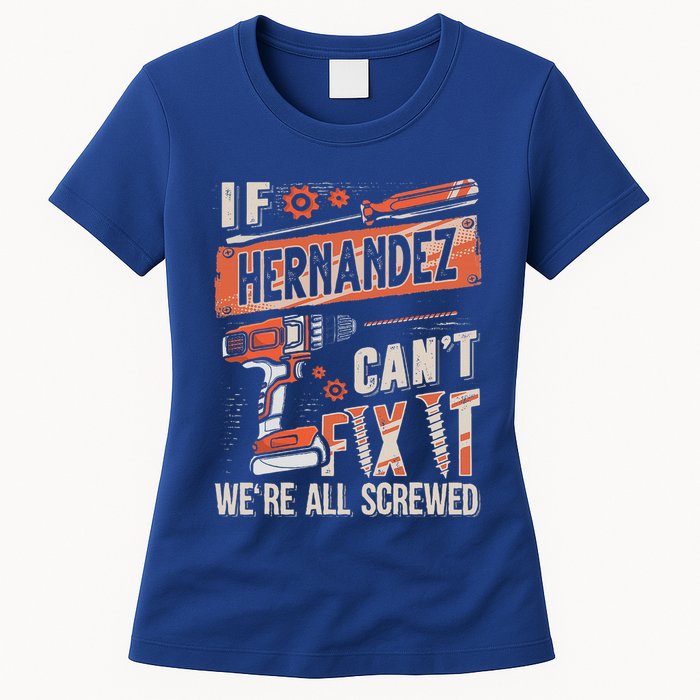 Hernandez Last Name If Hernandez CanT Fix It Womens T-Shirt