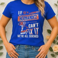 Hernandez Last Name If Hernandez CanT Fix It Womens T-Shirt