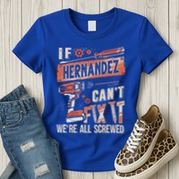 Hernandez Last Name If Hernandez CanT Fix It Womens T-Shirt