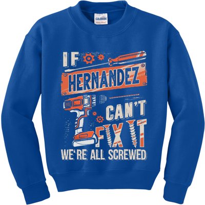 Hernandez Last Name If Hernandez CanT Fix It Kids Sweatshirt