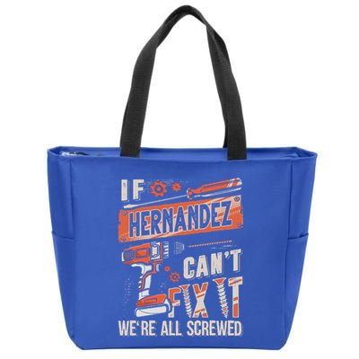 Hernandez Last Name If Hernandez CanT Fix It Zip Tote Bag