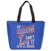 Hernandez Last Name If Hernandez CanT Fix It Zip Tote Bag