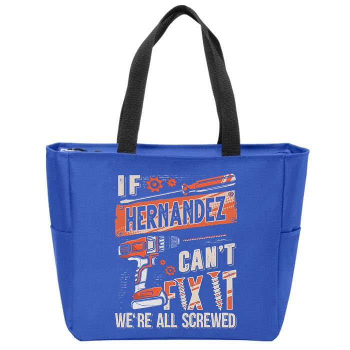 Hernandez Last Name If Hernandez CanT Fix It Zip Tote Bag