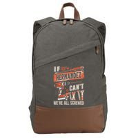 Hernandez Last Name If Hernandez CanT Fix It Cotton Canvas Backpack
